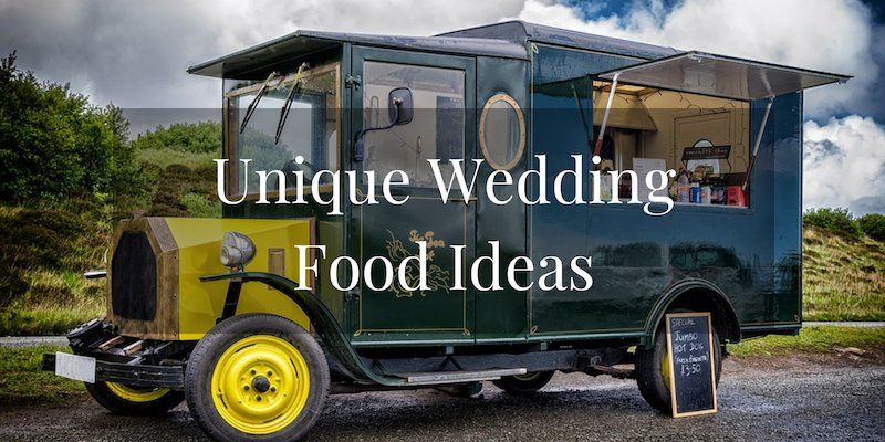 Unique Wedding Food Ideas
