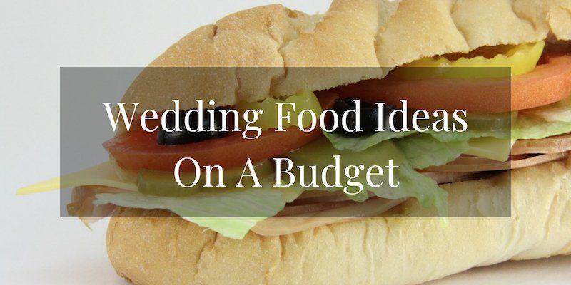 Wedding Food Ideas On A Budget